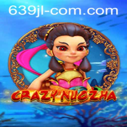 Exploring CrazyNuoZha: The Exciting World of 639JL